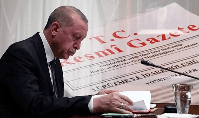 Cumhurbaşkanı Recep Tayip Erdoğan imzasıyla Resmi Gazete'de yayımlandı